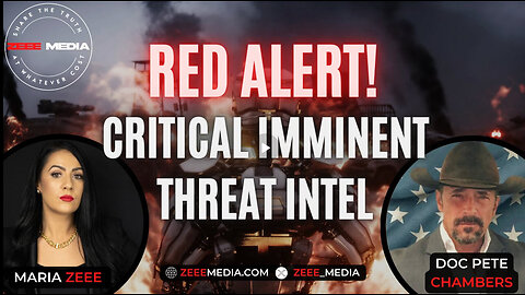 RED ALERT! Critical Imminent Threat Intel - Doc Pete Chambers