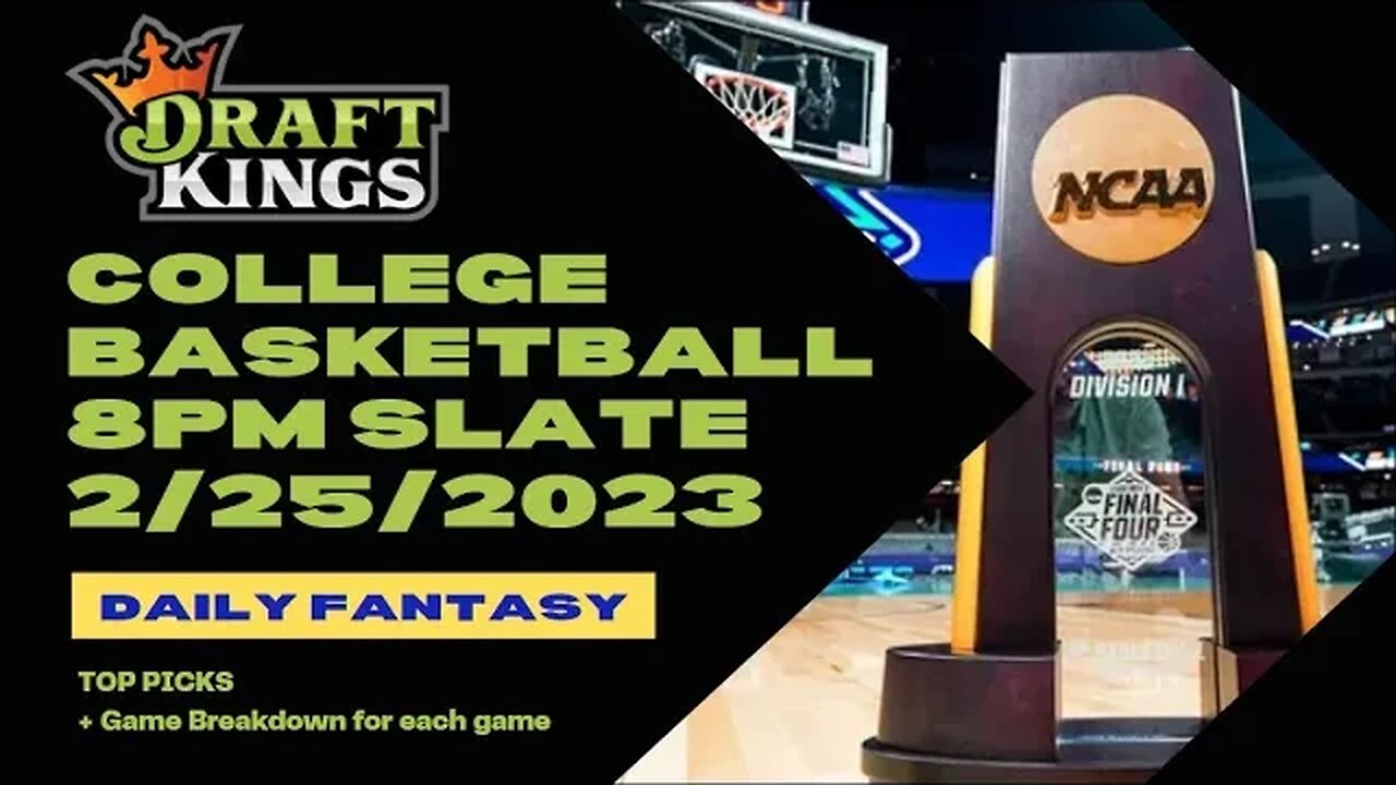 Dreams Top Picks College Basketball DFS Today 8pm 2/25/23 Daily Fantasy Sports Strategy DraftKings