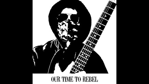 Our Time to Rebel