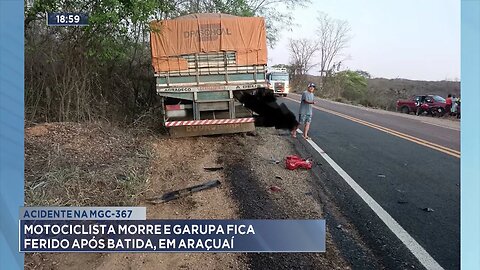 Acidente na MGC-367: Motociclista Morre e Garupa fica Ferido após Batida, em Araçuaí.