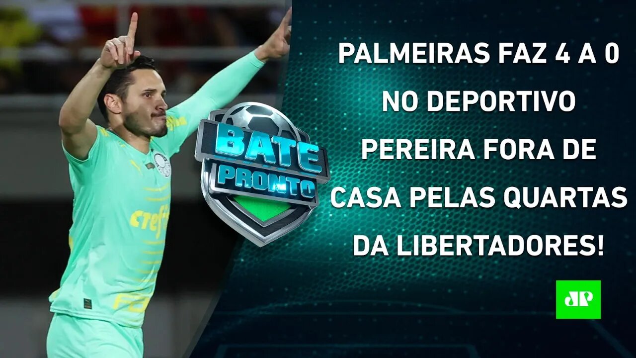 Palmeiras DÁ SHOW, ATROPELA Deportivo Pereira e ENCAMINHA VAGA à SEMI da Libertadores | BATE PRONTO