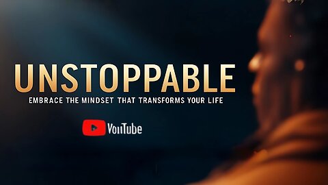 "How to Be Unstoppable: Embrace the Mindset That Transforms Lives