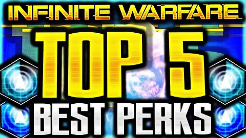 "TOP 5 BEST PERKS in Infinite Warfare!" - "COD IW TOP 5 BEST PERKS" TO USE! OVERPOWERED PERKS COD IW