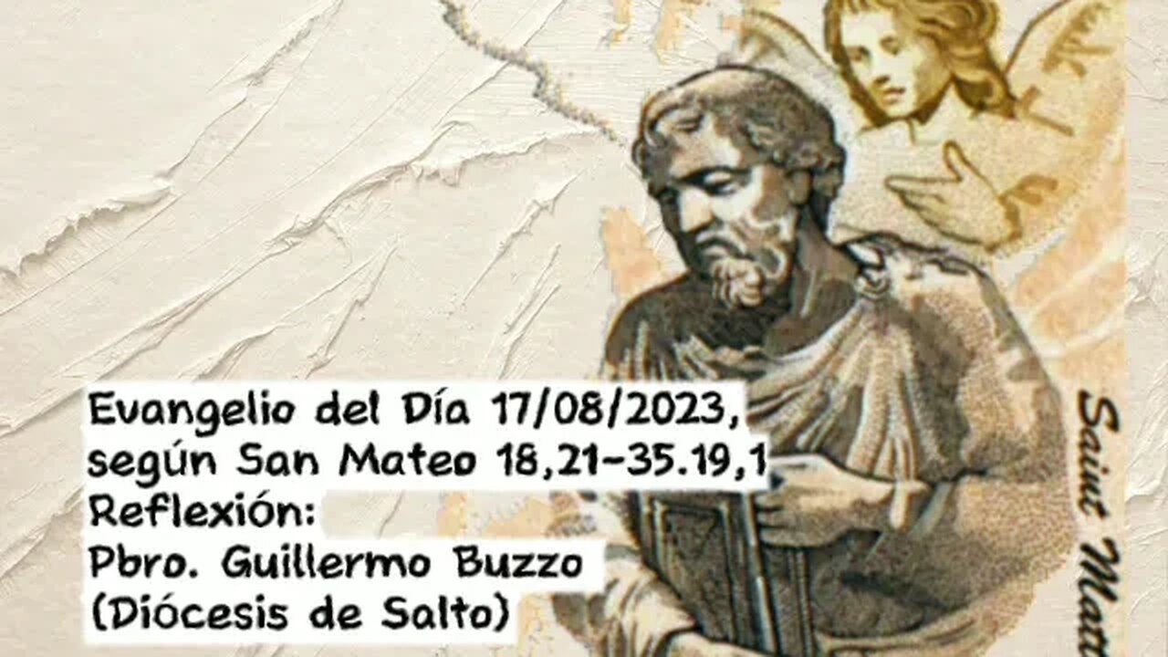 Evangelio del Día 17/08/2023, según San Mateo 18, 21-35.19,1 - Pbro. Guillermo Buzzo