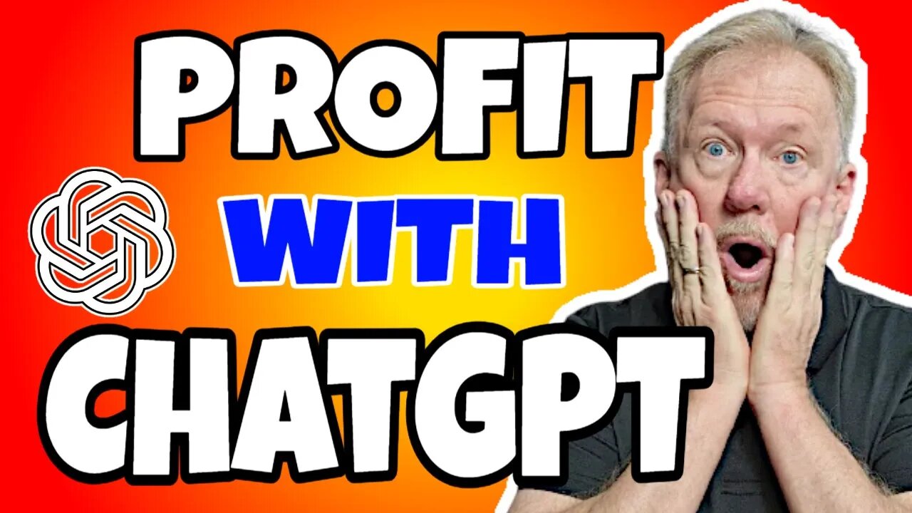 Profit From ChatGPT - 3 Easy Ways To Profit From ChatGPT