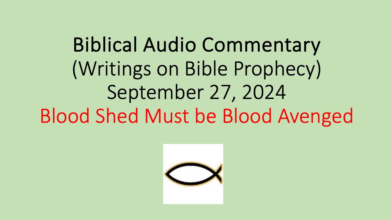 Biblical Audio Commentary - Blood Shed Must Be Blood Avenged