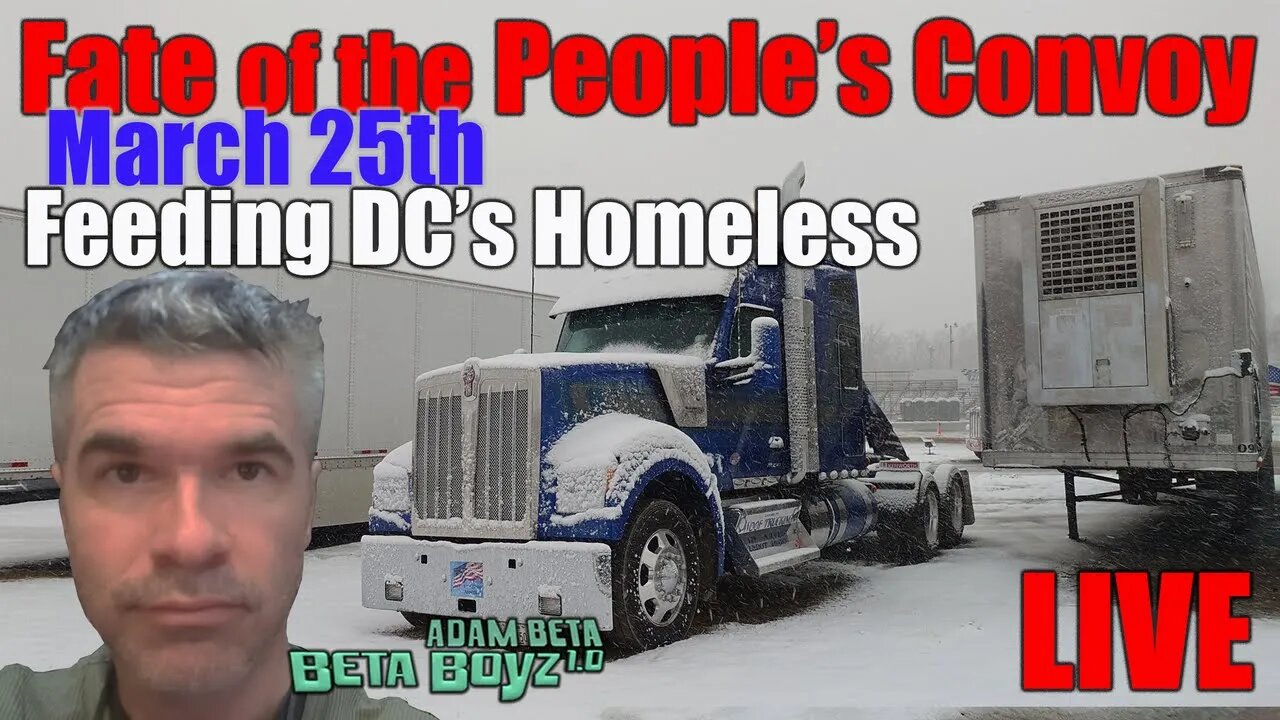 Lib2Liberty March 25th Fate of People's FREEDOM Convoy, Feeding D.C. Homeless