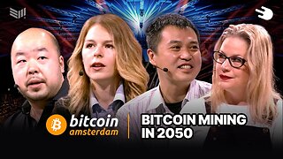 Bitcoin Mining in 2050 w/ Kevin Zhang, Andrii Garanin, Wright Wang, and Susie Violet Ward