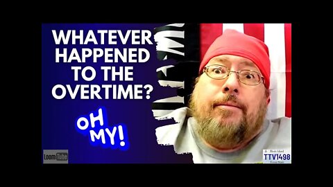 WHATEVER HAPPENED TO THE OVERTIME? - 012822 TTV1498