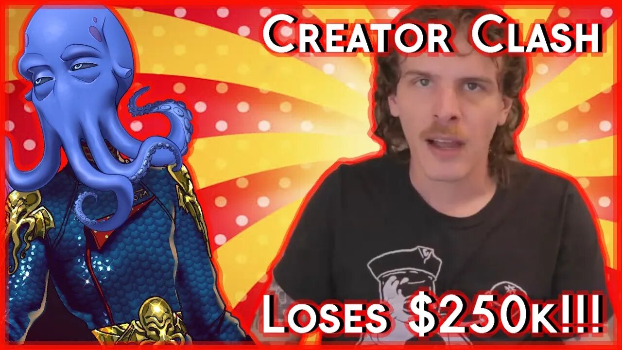 CREATOR CLASH 2 LOST $250K!!!