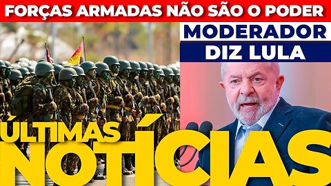 🔴URGENTE: LULA ATACA FORÇAS ARMADAS + AS ÚLTIMAS NOTÍCIAS🔴