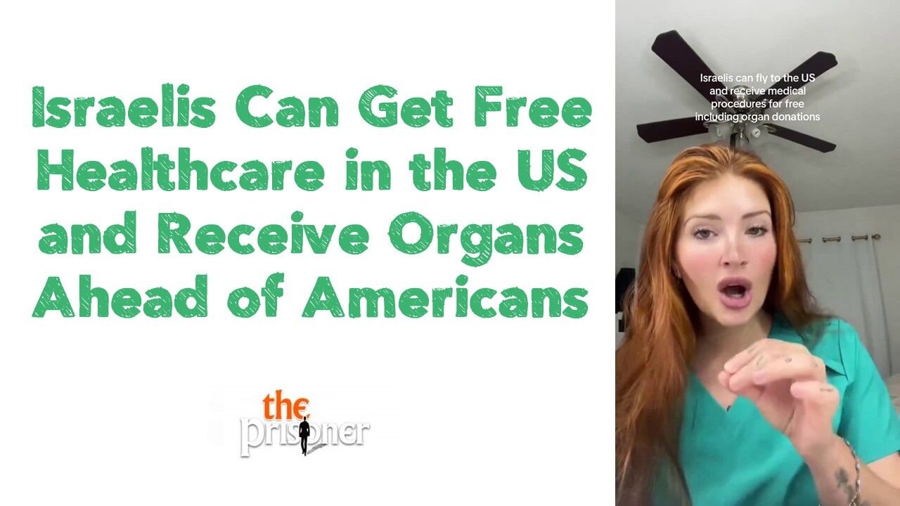 Israelis Can Get Free Healthcare in the US and Receive Organs Ahead of Americans