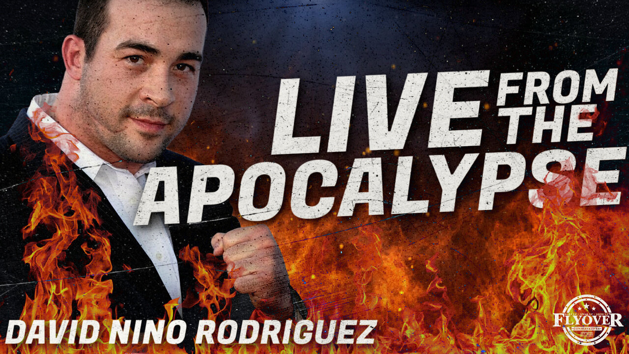 FULL INTERVIEW: Live from the Apocalypse with David Nino Rodriguez | Flyover Conservatives