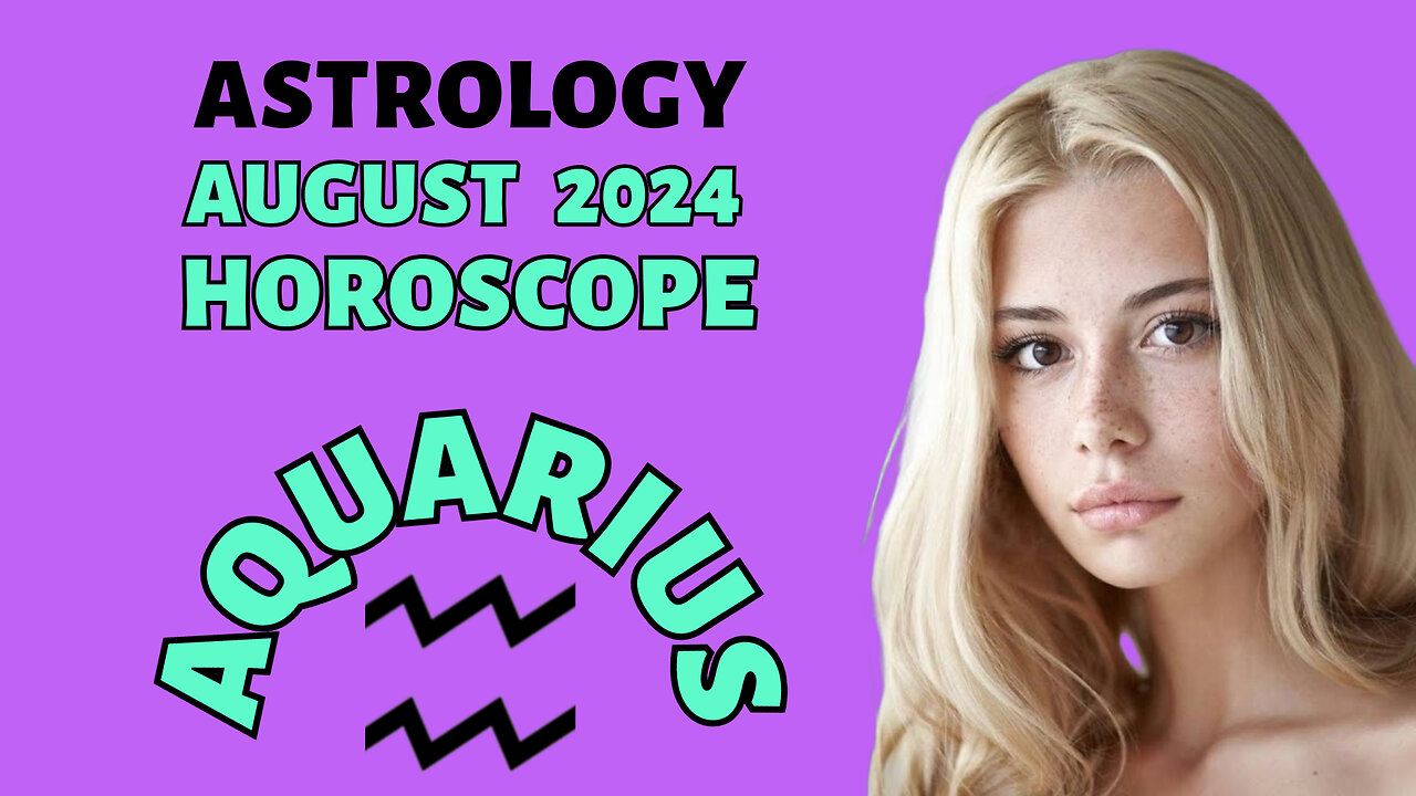 Aquarius August 2024 Horoscope: Major Transformations Ahead!