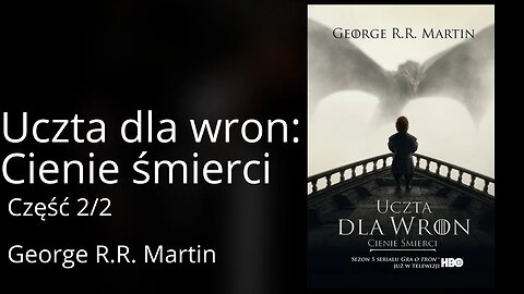 (Mako) Uczta dla wron: Cienie śmierci Część 2/2, Cykl: Pieśń Lodu i Ognia (tom 4.1) - George Martin