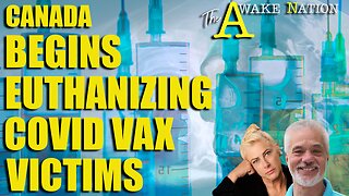 The Awake Nation Canada Begins Euthanizing Covid Vax VVictims