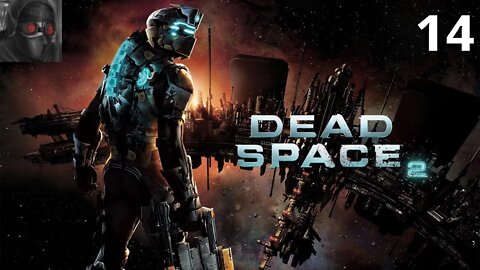 Let's Play Dead Space 2 - Ep.14