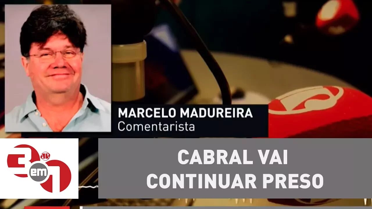 Marcelo Madureira: "Cabral vai continuar preso em Benfica, financiando dossiês?"