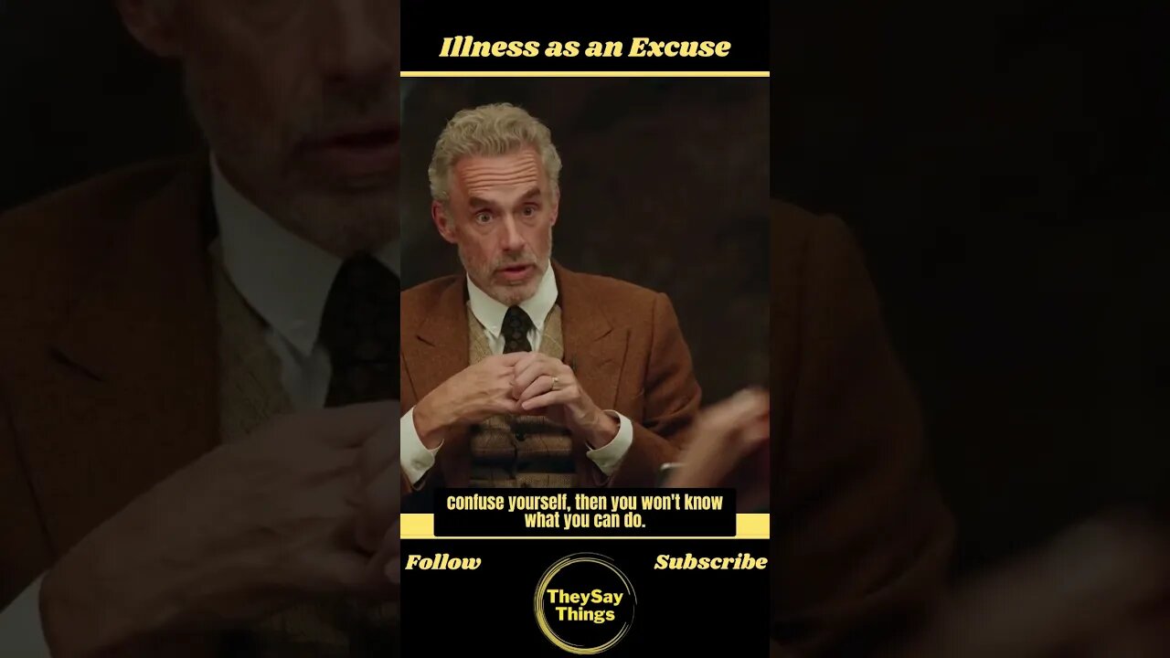 Jordan B Peterson, Illness as an Excuse