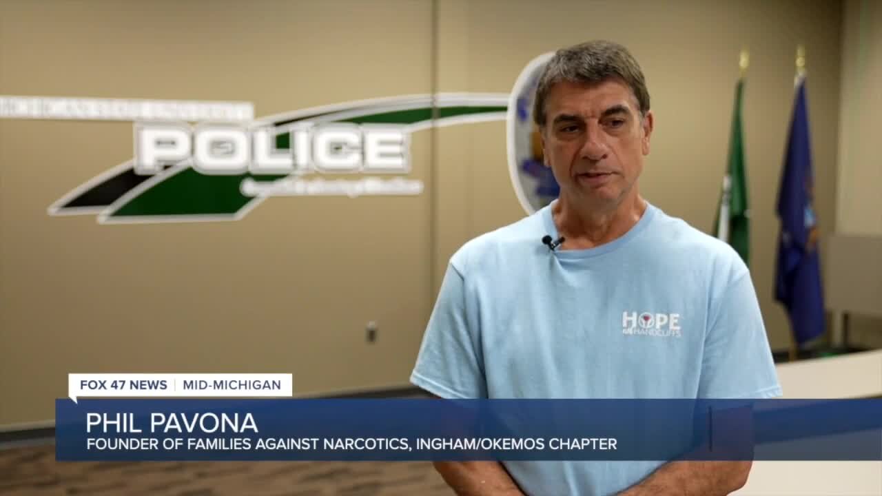 Phil Pavona lost a son to drugs, he's the founder of the Families Against Narcotics Ingham/Okemos chapter, and he's responsible for bringing Hope Not Handcuffs to mid-Michigan in February.