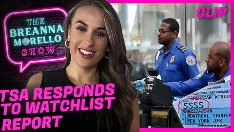 TSA & DOJ Respond to Adding Americans to Terror Watchlist - Breanna Morello