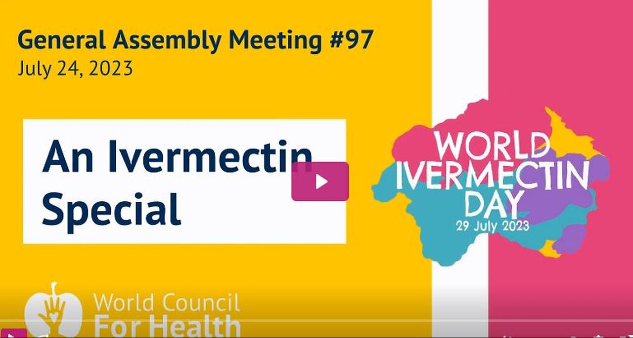 World Council for Health; Assembly Meeting #97 — July 24, 2023, Pre Ivermectin Day