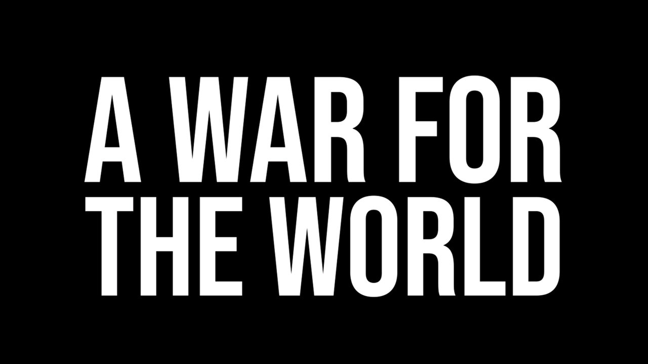 A War For The World