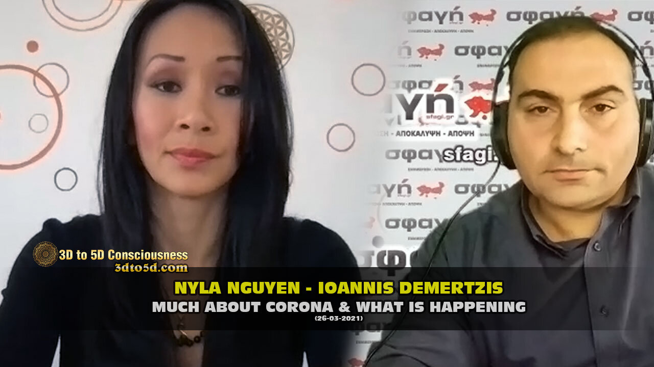 NYLA NGUYEN - IOANNIS DEMERTZIS - MUCH ABOUT CORONA & WHAT IS HAPPENING - 26-03-2021