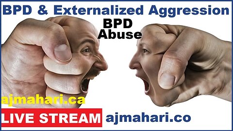 BPD ABUSE - Borderline Externalized Aggression