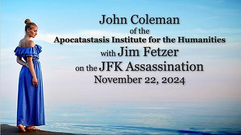 Apocatastasis Institute (22 November 2024) The Assasination of JFK