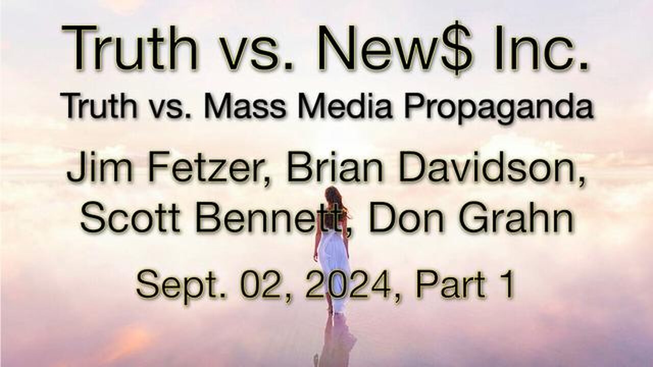 Truth vs. NEW$, Inc Part 1 (2 September 2024) with Don Grahn, Soctt Bennett, and Brian Davidson