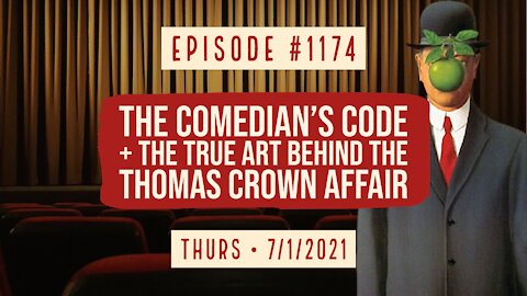 #1174 The Comedian’s Code & The True Art Behind The Thomas Crown Affair