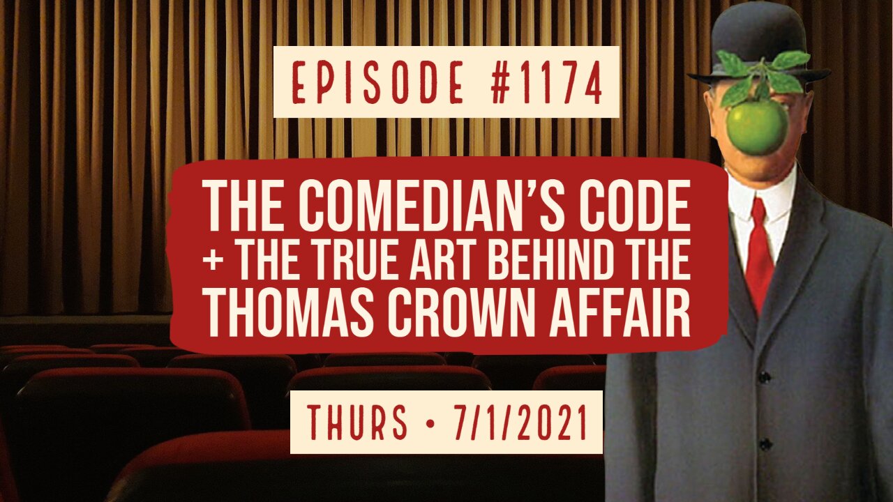 #1174 The Comedian’s Code & The True Art Behind The Thomas Crown Affair