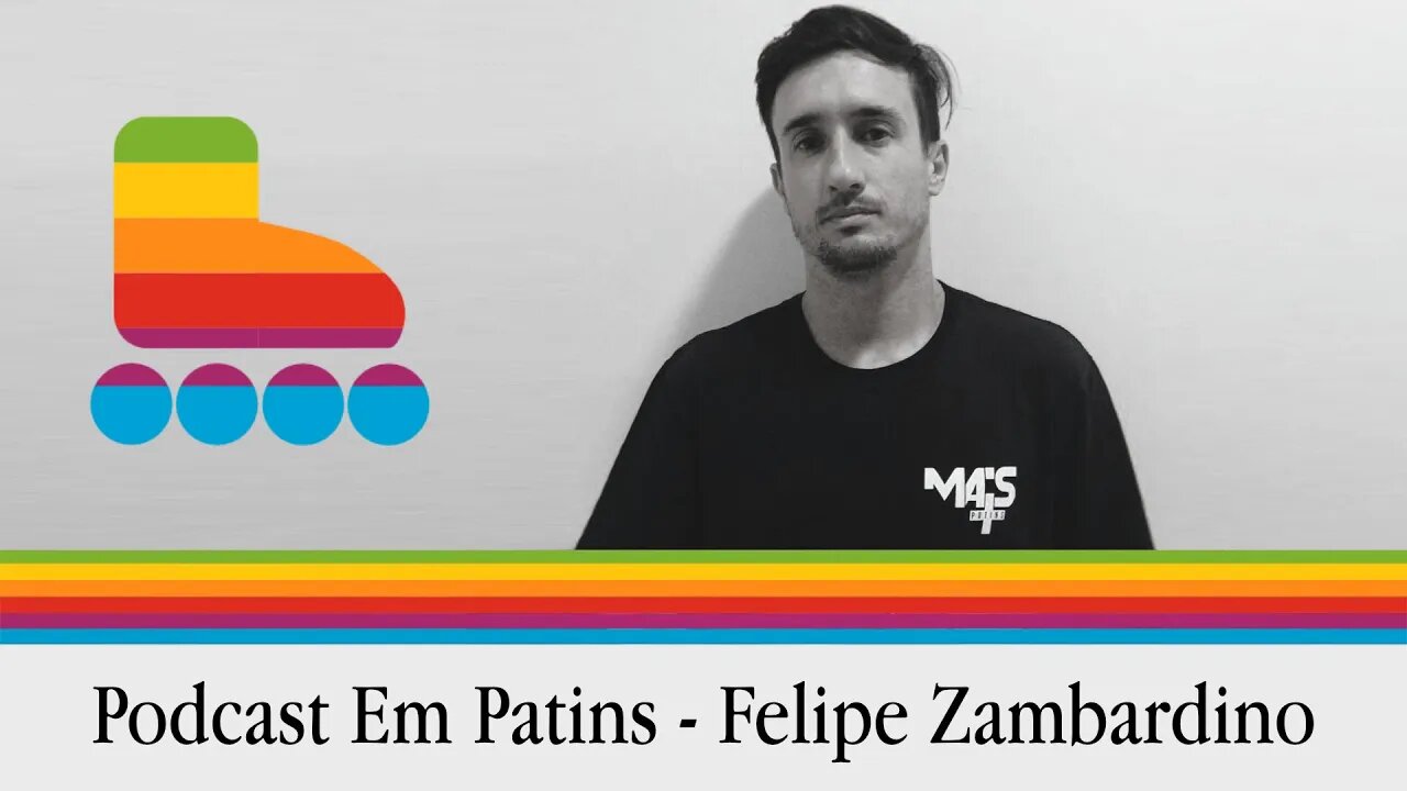 Podcast em patins com Felipe Zambardino