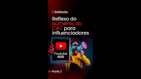 Reflexo do aumento do CAC para influenciadores tik