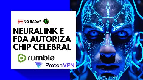 NO RADAR: Neuralink e FDA autoriza Chip Celebral