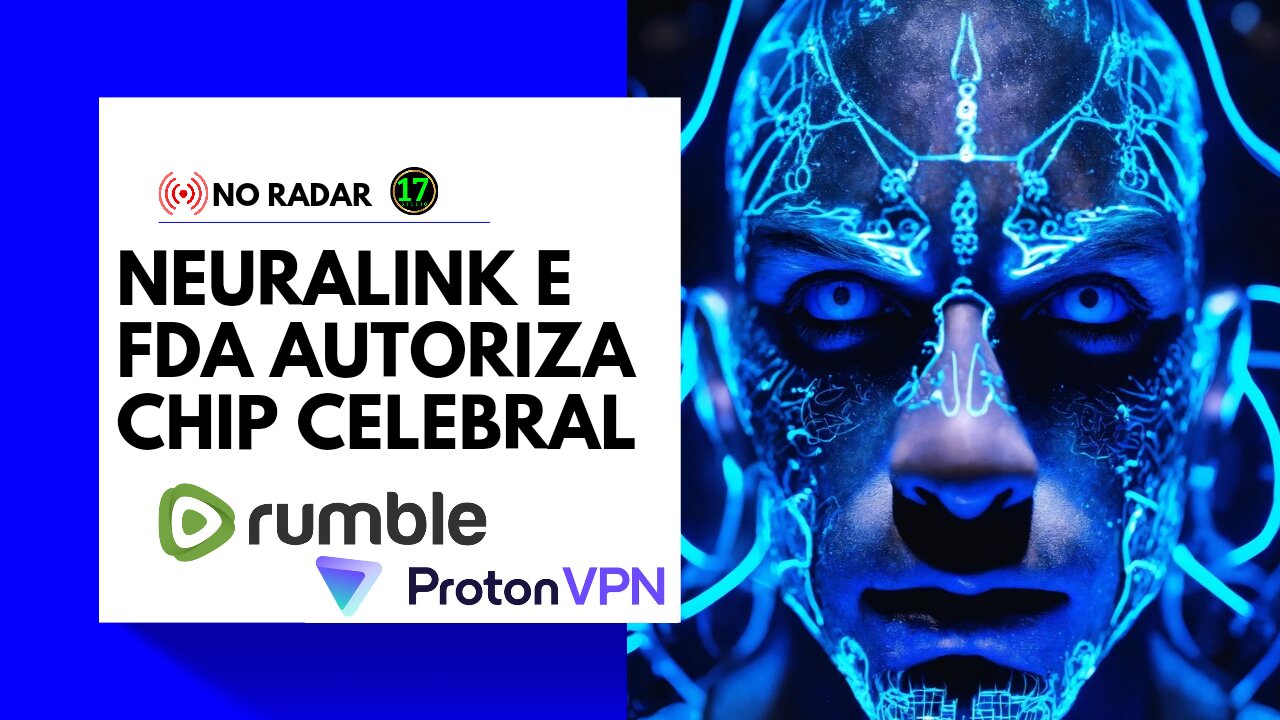 NO RADAR: Neuralink e FDA autoriza Chip Celebral