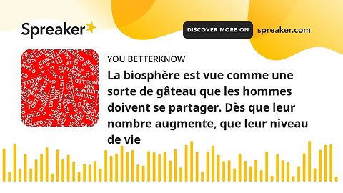 La biosphère est vue comme une sorte de gâteau que les hommes doivent se partager. Dès que leur nomb