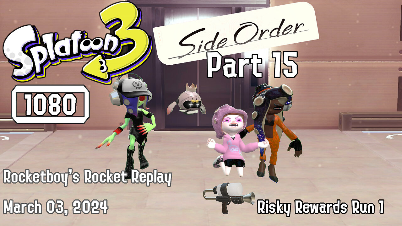 RRR March 04, 2024 Splatoon 3 Side Order (Part 15) Octo Shot Risky Reward Run 1