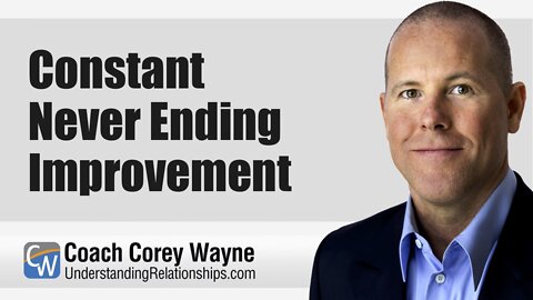 Constant Never Ending Improvement