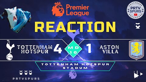 PL MD10 | TOTTENHAM HOTSPUR 4 : 1 ASTON VILLA | REACTION SHOW