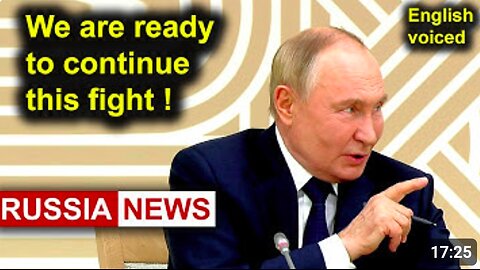 President Putin: We are ready to continue this fight!