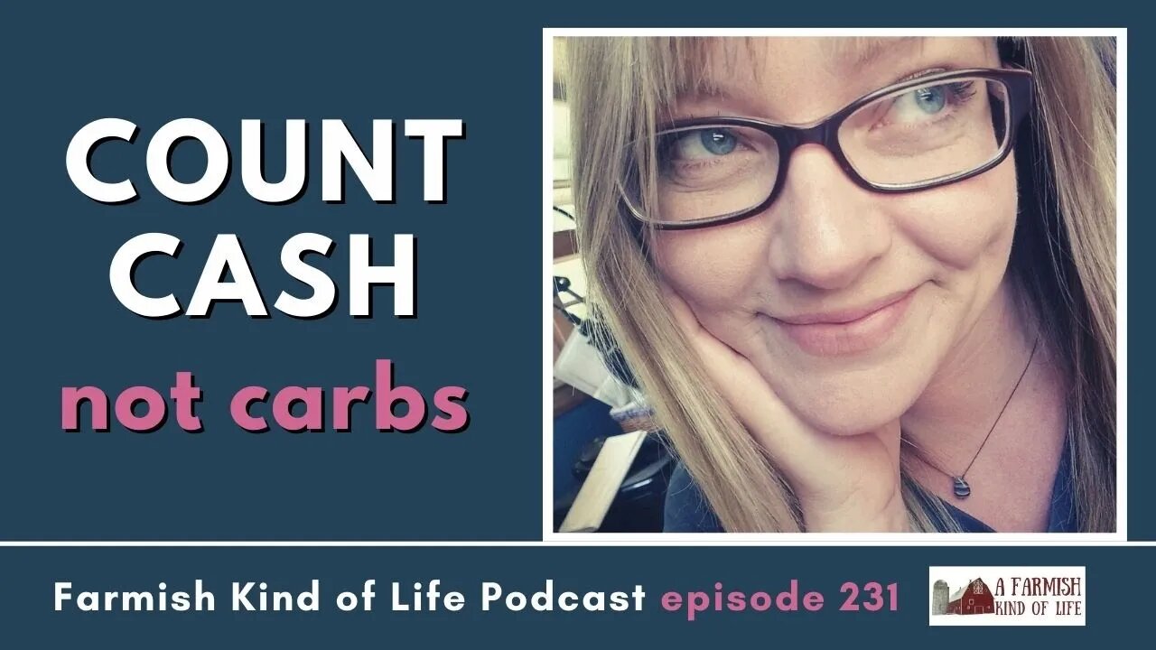 Count Cash, not Carbs | Farmish Kind of Life Podcast | Epi 231 (2-15-23)