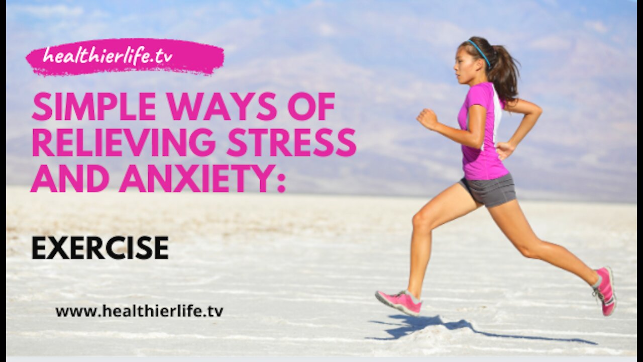 Simple Ways To Relieve Stress And Anxiety: Exercise