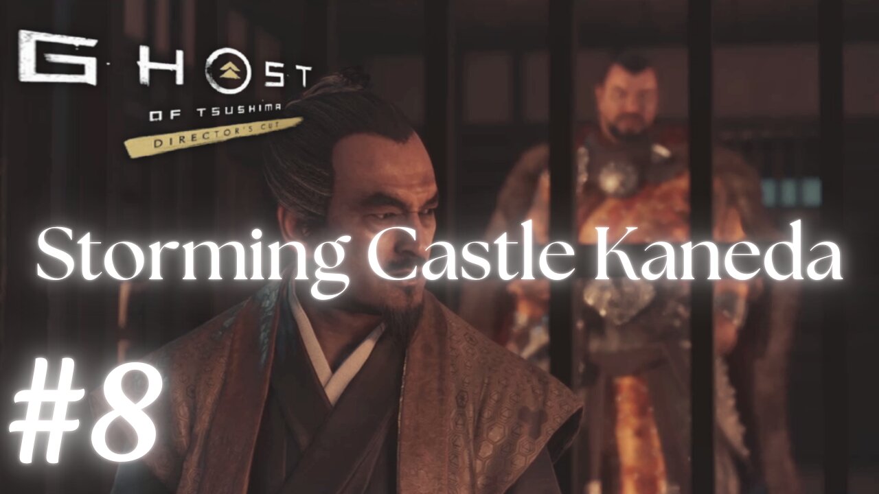 Ghost of Tsushima #8: Storming Castle Kaneda | No Commentary