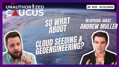 Unauthorized Caucus: So What About Cloud Seeding and Geoengineering?