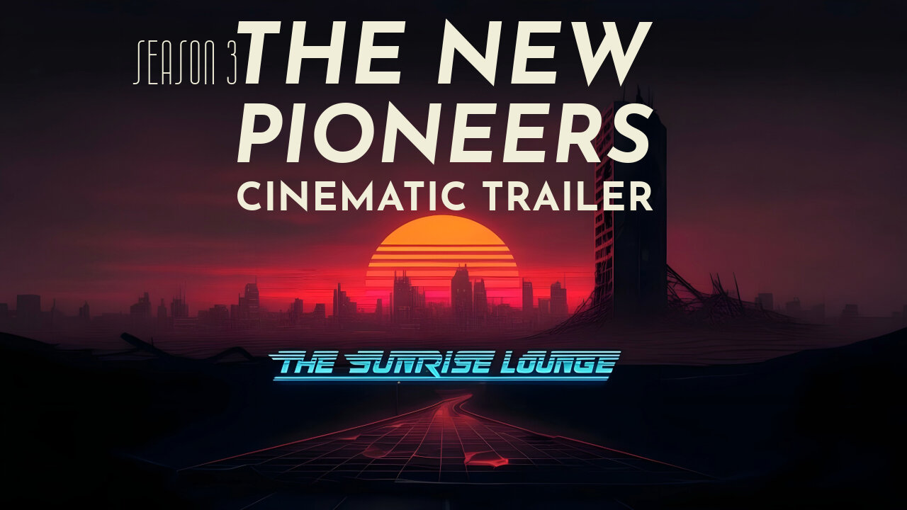 NEW SEASON TRAILER! Season 3: The New Pioneers / the sunrise lounge podcast