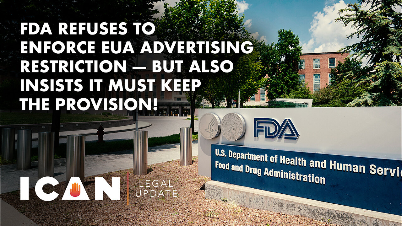 FDA Refuses to Enforce EUA Advertising Restriction — But Also Insists it Must Keep the Provision!