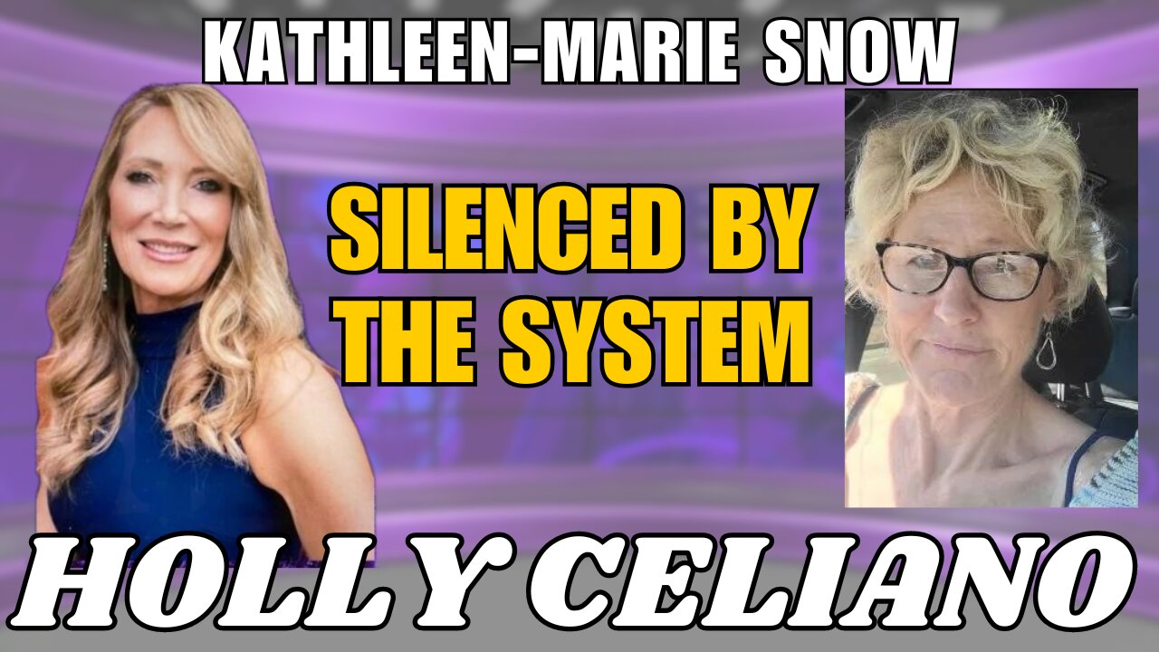 Holly Celiano & Kathleen-Marie Snow Silenced By The System