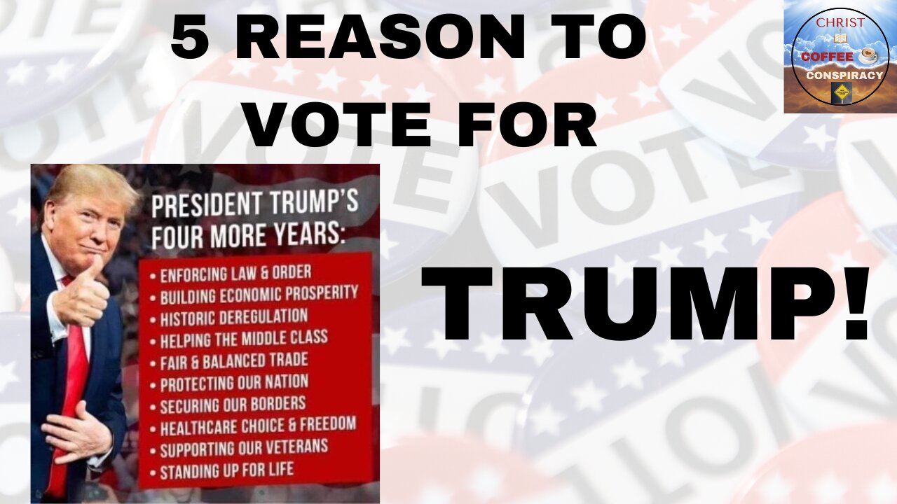 Episode # 53 - 5 Reasons to Vote Trump 👍🏻